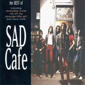 Sad Cafe* - The Best Of Sad Cafe (1994, CD) | Discogs