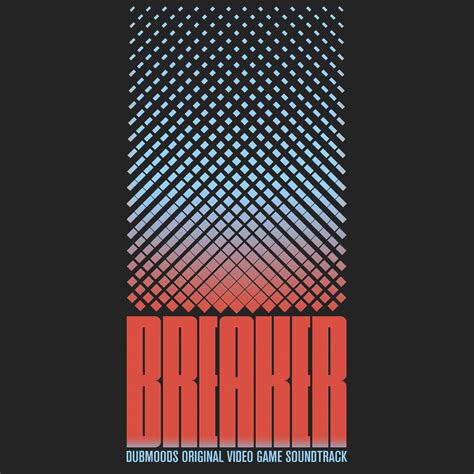 Breaker (Original Video game Soundtrack) (DATA080) | Dubmood