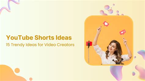 15 Trendy YouTube Shorts Ideas for Your Upcoming Videos