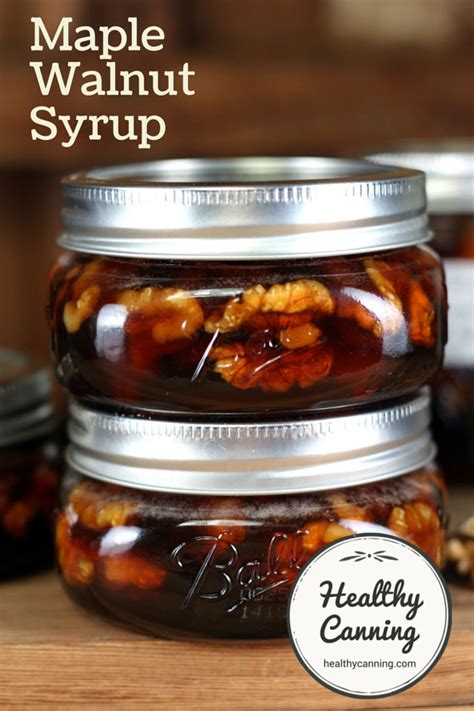 Maple Walnut Syrup - Healthy Canning in Partnership with Facebook Group ...