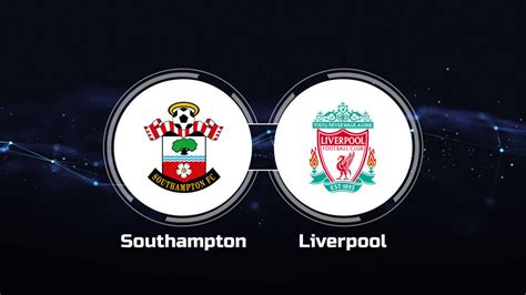 How to Watch Southampton FC vs. Liverpool FC: Live Stream, TV Channel