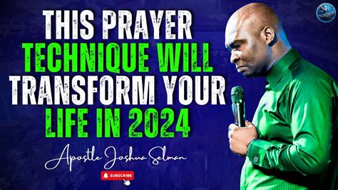 This One Prayer Technique Will Transform Your Life For Good In 2024 | Apostle Joshua Selman ...