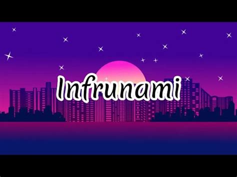 INFRUNAMI (lyrics) - YouTube