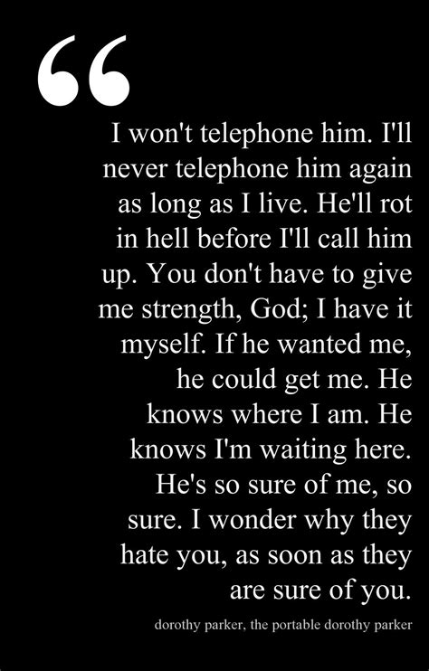 Dorothy Parker. From one of my favorite short stories, "A Telephone Call." Classic. | Quotes To ...