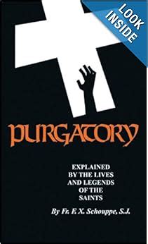 Purgatory: Explained by the Lives and Legends of the Saints: Rev. Fr. F ...