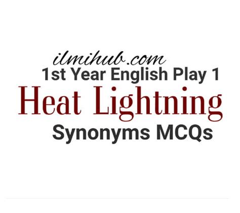 1st Year English Play 1 Heat Lightning Synonyms MCQs Notes