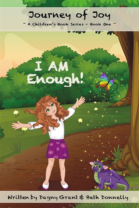 I AM Enough! (Journey of Joy, A Children's Book Series 1) eBook : Grant, Dagny, Donnelly, Beth ...