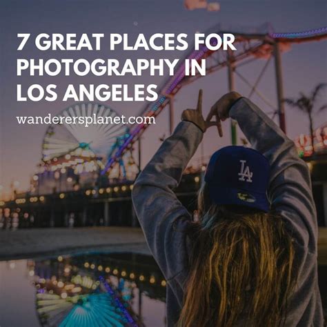 7 Great Places For Photography In Los Angeles