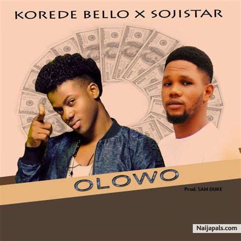 KOREDE BELLO X SOJISTAR - OLOWO | Naija Songs // Naijapals