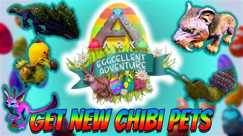 Get New Chibi Pets In Ark Eggcellent Adventure - YouTube