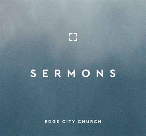 Sermons — Edge City Church