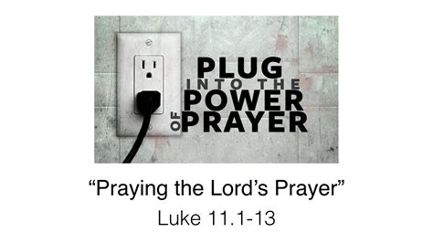 “Praying the Lord’s Prayer”, Luke 11.1-13, Watford church of Christ ...