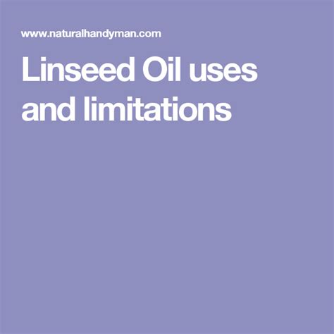 Linseed Oil uses and limitations Mountain Modern, Home Workshop, Oil Uses, Linseed Oil, Oil ...