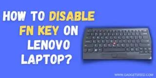 How to Disable Fn key on Lenovo Laptop - Updated 2024