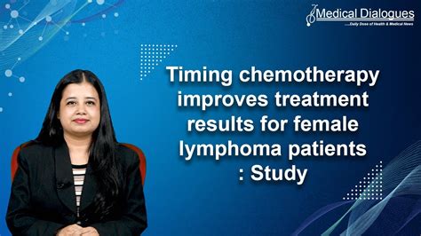 Timing chemotherapy improves treatment results for female lymphoma patients: Study - YouTube