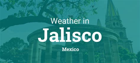 Weather in Jalisco, Mexico