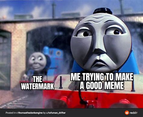 A Thomas Meme made in the blank template post by u/tofuman_drifter : r/thomasthedankengine