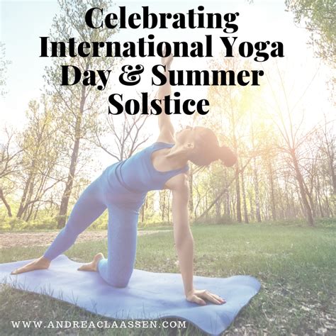 Celebrating International Yoga Day & Summer Solstice – Andrea Claassen