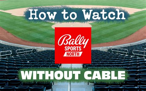 How to Watch Bally Sports North Without Cable in 2023