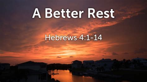 A Better Rest (Hebrews 4:1-14) - Faithlife Sermons