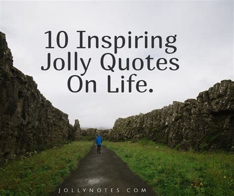 10 Inspiring Jolly Quotes On Life. – Joyful Living Blog