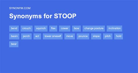 Another word for STOOP > Synonyms & Antonyms