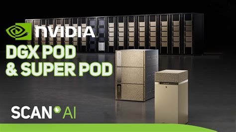 NVIDIA DGX POD & SuperPOD with Scan AI - YouTube