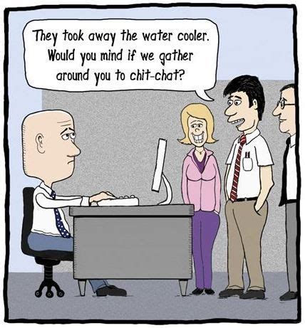 Watercooler break? | Sarcastic work humor, Funny office jokes, Office jokes