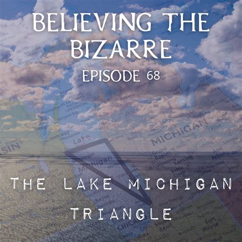 The Lake Michigan Triangle | Ep. 68 | Believing the Bizarre