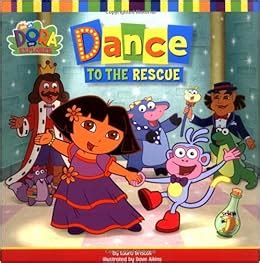 Dance to the Rescue (Dora the Explorer): Nickelodeon: 9781416917205 ...