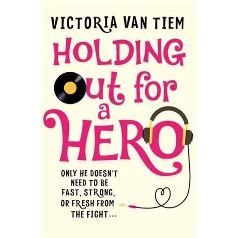 Holding out for a Hero by Victoria Van Tiem — Reviews, Discussion ...