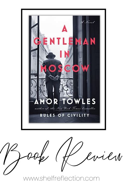 A Gentleman in Moscow by Amor Towles- Book Review — Shelf Reflection (Book Reviews)