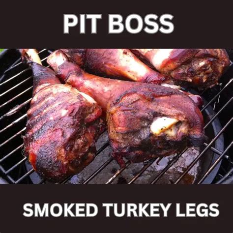 Pit Boss Smoked Turkey Legs Recipe - BBQ Smoker Grill Hub