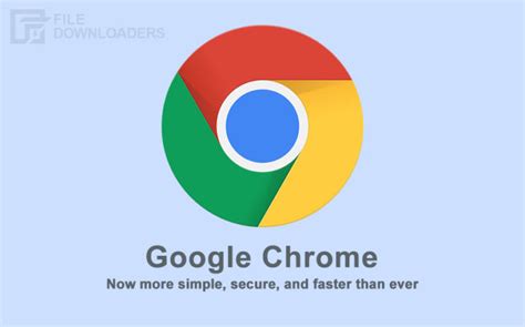 Download Google Chrome 2023 for Windows 10, 8, 7 - File Downloaders