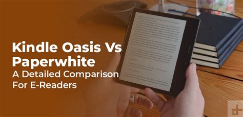 Kindle Oasis Vs Paperwhite - A Detailed Comparison For E-Readers