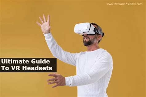 Ultimate Guide To VR Headset: What & How are Explained