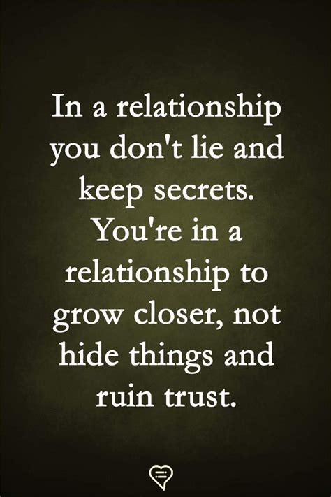 In a relationship you don't lie and keep secrets. ... | Citazioni