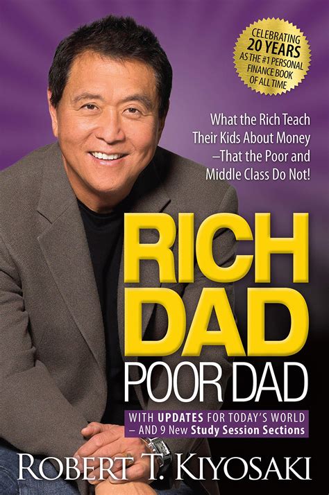 Rich Dad Poor Dad. What the Rich Teach Their Kids About Money That the Poor and Middle Class Do ...