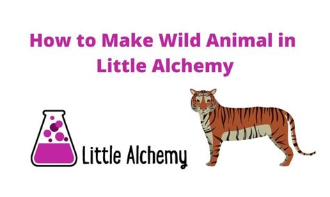 How To Make Wild Animal In Little Alchemy Step By Step Hints