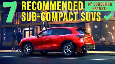 TOP 7 Recommended Sub-Compact SUVs (by Consumer Reports) - YouTube