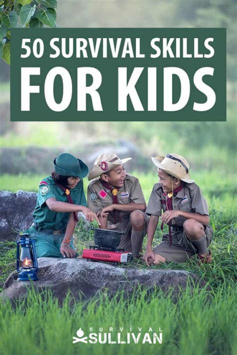 47 Survival Skills for Kids to Teach Them ASAP