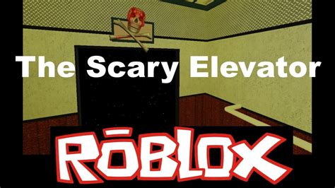 The Scary Elevator Roblox - YouTube