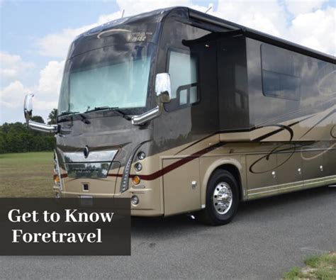 Get to Know Foretravel | Motorhomes of Texas | Nacogdoches