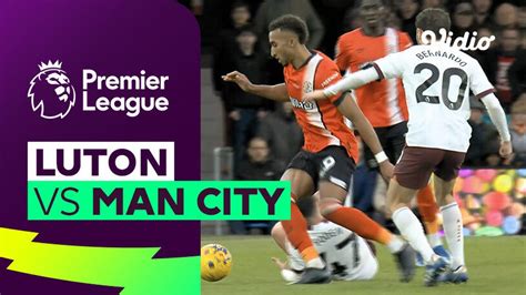 Luton vs Man City - Mini Match | Premier League 23/24 | Vidio