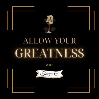 Allow Your Greatness Podcast • A podcast on Spotify for Podcasters