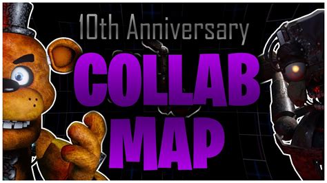 FNaF 10th Anniversary COLLAB MAP - YouTube