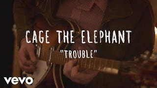 Cage The Elephant - Trouble Chords (The Wild Honey Pie Sessions) - ChordU