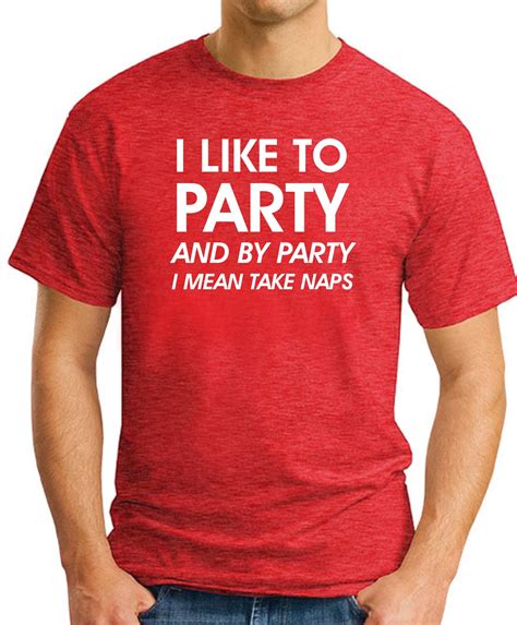 I LIKE TO PARTY AND BY PARTY I MEAN TAKE NAPS T-SHIRT - GeekyTees