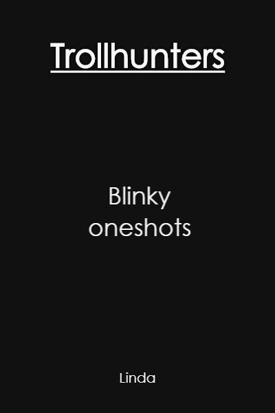 Trollhunters Blinky oneshots