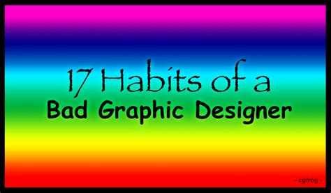 17 Habits of a Bad Graphic Designer | CGfrog